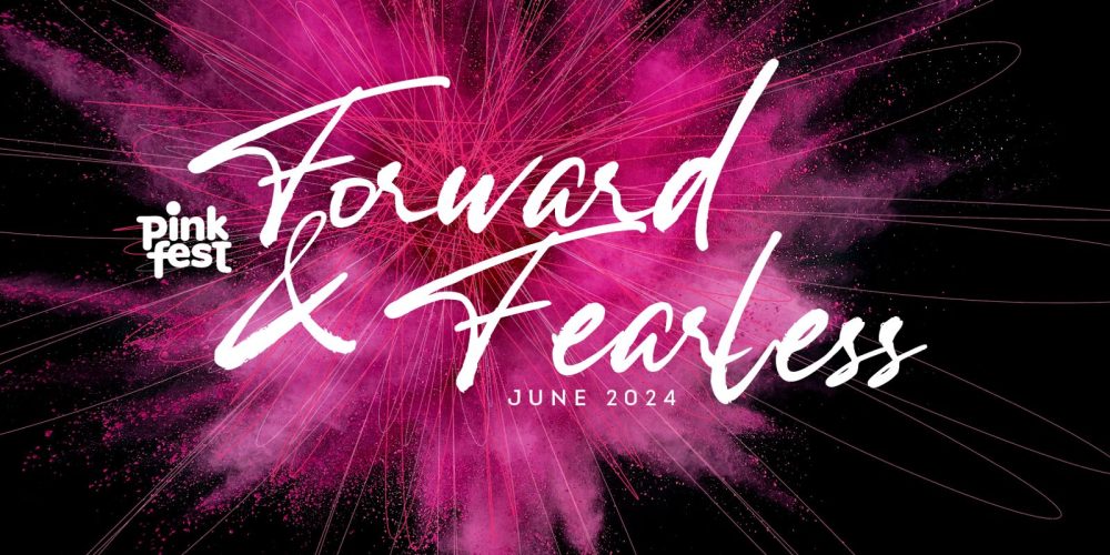 Pink Fest 2024. - Forward and Fearless