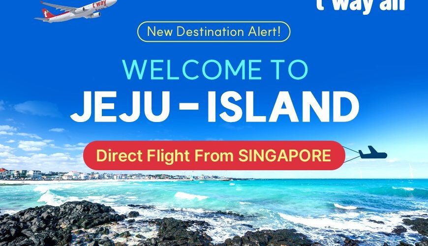 Discover Korea T'way Air Adds New Singapore -Jeju Service Its Network